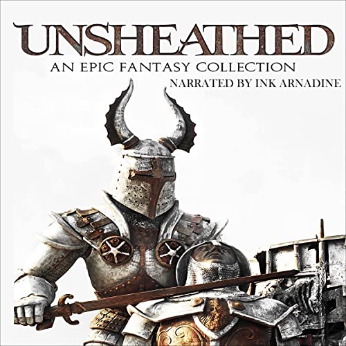 Unsheathed Audiobook By Stuart Thaman, Austin Worley, Chad Vincent, Charles Gramlich, Scott Simerlein, G. Dean Manuel, Jay Er