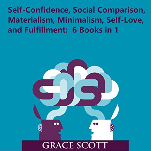 Self-Confidence, Social Comparison, Materialism, Minimalism, Self-Love, and Fulfillment cover art