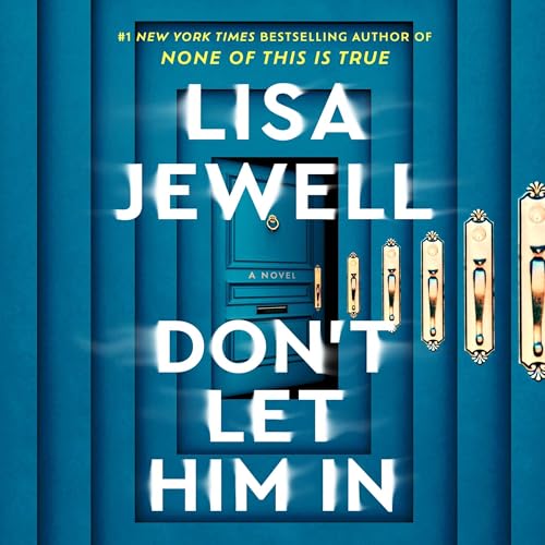 Don't Let Him In Audiobook By Lisa Jewell cover art