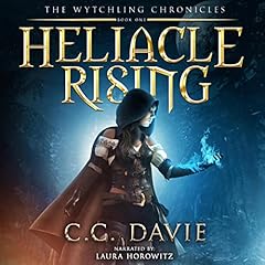 Heliacle Rising: The Wytchling Chronicles Audiobook By C. C Davie cover art