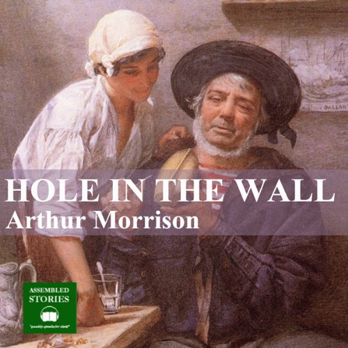 The Hole in the Wall Audiobook By Arthur Morrison cover art