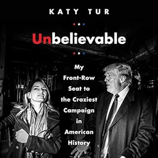 Unbelievable Audiobook By Katy Tur cover art