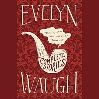 The Complete Stories of Evelyn Waugh Audiobook By Evelyn Waugh cover art