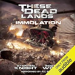 These Dead Lands: Immolation Audiobook By Stephen Knight, Scott Wolf cover art