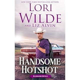 Handsome Hotshot Audiobook By Liz Alvin, Lori Wilde cover art