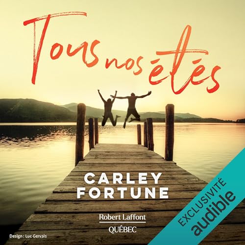 Tous nos étés [Every Summer After] Audiobook By Carley Fortune, Johanne Tremblay - translator cover art