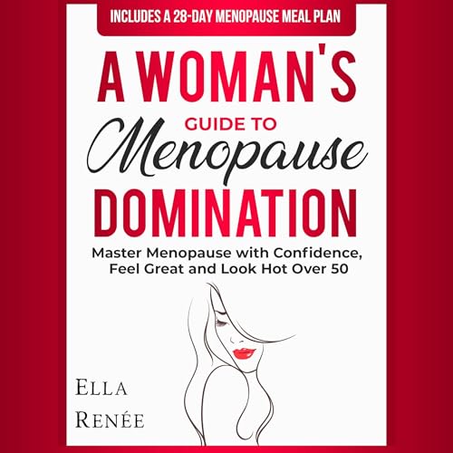 A Woman's Guide to Menopause Domination Audiobook By Ella Renée cover art