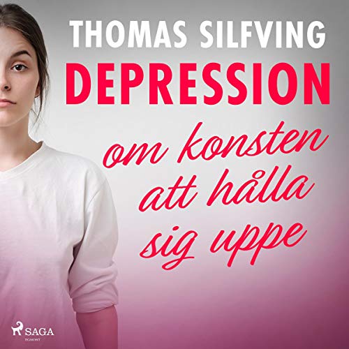 Depression - om konsten att hålla sig uppe Audiolivro Por Thomas Silfving capa