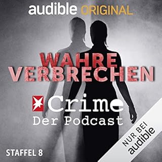 Wahre Verbrechen. Der Stern-Crime-Podcast: Staffel 8 Titelbild