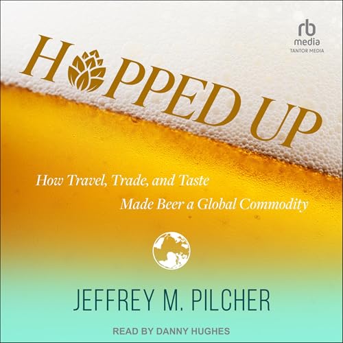 Hopped Up Audiolibro Por Jeffrey M. Pilcher arte de portada