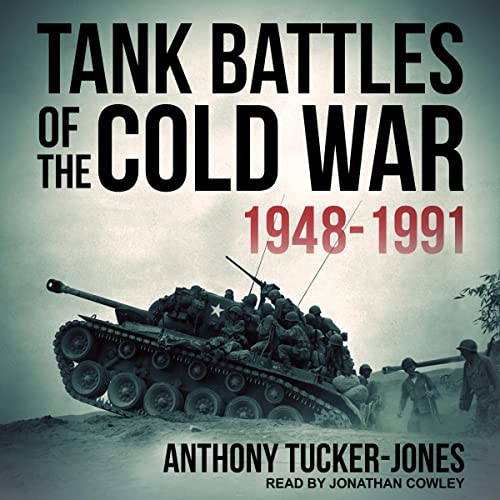 Tank Battles of the Cold War 1948-1991 Audiolibro Por Anthony Tucker-Jones arte de portada