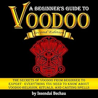 Voodoo: The Secrets of Voodoo from Beginner to Expert Audiolibro Por Issendai Bechau arte de portada