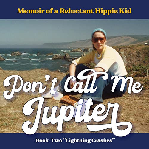 Don't Call Me Jupiter—Book Two "Lightning Crashes" Audiobook By Tom J. Bross cover art