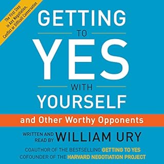 Getting to Yes with Yourself Audiobook By William Ury cover art