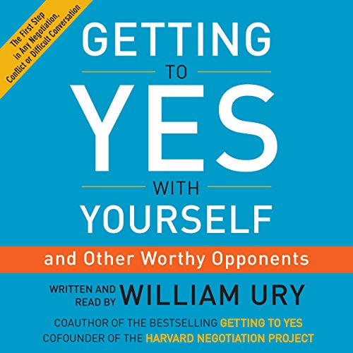 Getting to Yes with Yourself Audiobook By William Ury cover art