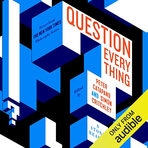 Question Everything Audiobook By Simon Critchley - editor, Peter Catapano - editor cover art