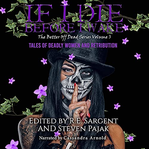 If I Die Before I Wake Audiolivro Por R.E. Sargent, Steven Pajak, Cara Fox, Chris Contreras Bahnsen, Scotty Milder, J.H. Monc