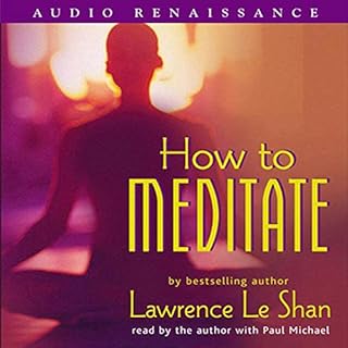 How to Meditate Audiobook By Lawrence LeShan PhD cover art