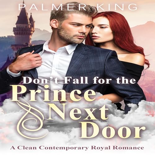 Don't Fall for the Prince Next Door Audiobook By Palmer King cover art