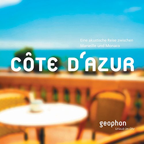 Côte d'Azur: Eine akustische Reise zwischen Marseille und Monaco Audiolivro Por Kai Schwind capa