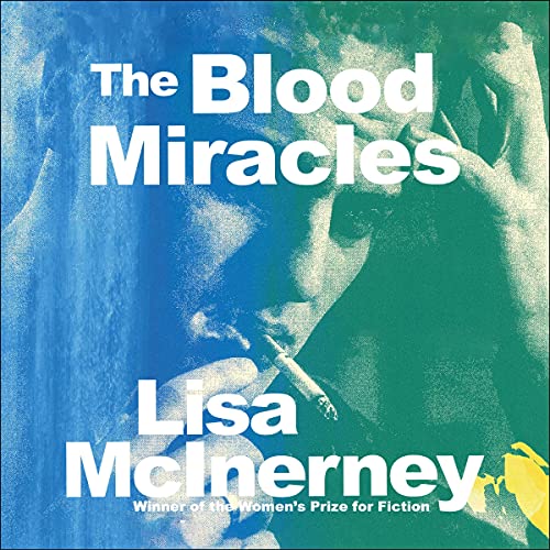 The Blood Miracles Audiobook By Lisa McInerney cover art