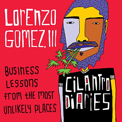 The Cilantro Diaries Audiobook By Lorenzo Gomez III cover art