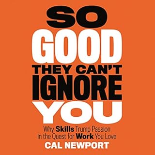 So Good They Can't Ignore You Audiobook By Cal Newport cover art