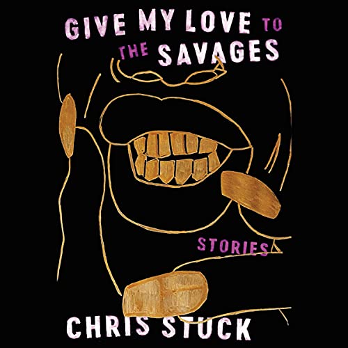 Give My Love to the Savages Audiolivro Por Chris Stuck capa