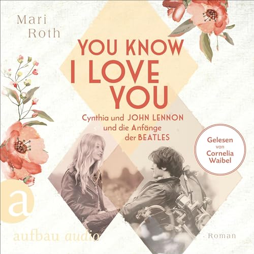 You know I love you - Cynthia und John Lennon und die Anfänge der Beatles cover art