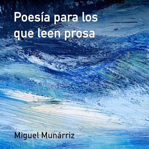 Poesía para los que leen prosa [Poetry for Those Who Read Prose] cover art