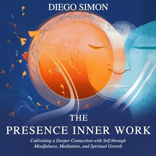 The Presence Inner Work Audiobook By Diego Simon cover art