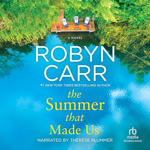 The Summer That Made Us Audiobook By Robyn Carr cover art