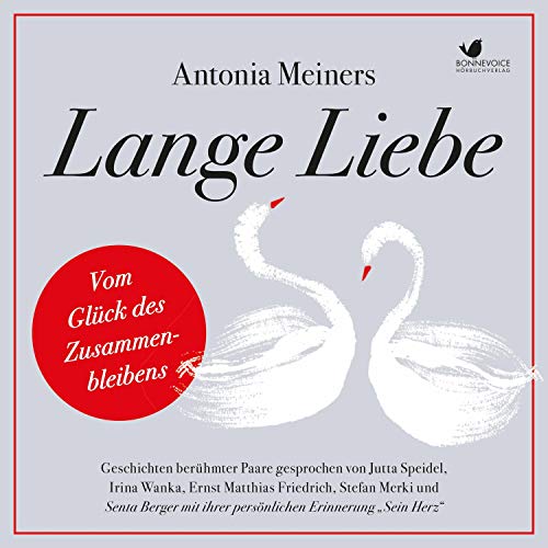 Lange Liebe - Vom Glück des Zusammenbleibens Audiobook By Antonia Meiners cover art