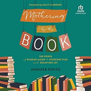 Mothering by the Book Audiobook By Jennifer Pepito, Sally Clarkson - foreword cover art