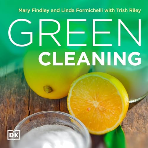 Green Cleaning Audiobook By Mary Findley, Linda Formichelli, Trish Riley cover art