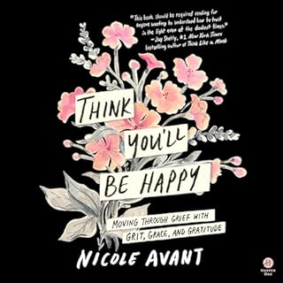 Think You'll Be Happy Audiobook By Nicole Avant cover art