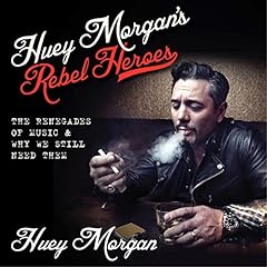 Huey Morgan's Rebel Heroes cover art