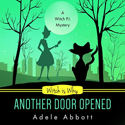 Witch Is Why Another Door Opened Audiobook By Adele Abbott cover art