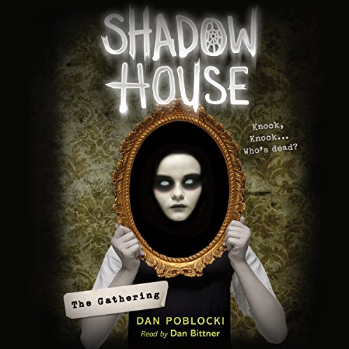 The Gathering (Shadow House, Book 1) Audiobook By Dan Poblocki cover art