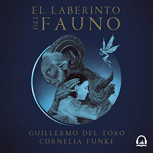 El laberinto del fauno [The Pan's Labyrinth] Audiobook By Guillermo del Toro, Cornelia Funke cover art