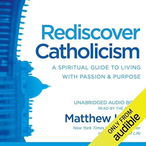 Rediscover Catholicism Audiobook By Matthew Kelly cover art