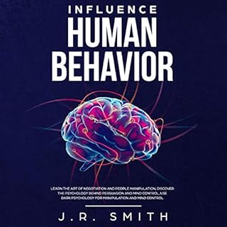 Influence Human Behavior Audiobook By J. R. Smith cover art