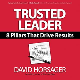 Trusted Leader: 8 Pillars That Drive Results Audiobook By David Horsager cover art