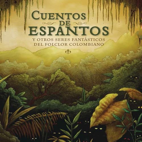 Couverture de Cuentos de Espantos y otros seres fantásticos [Tales of Scares and Other Fantastic Beings]