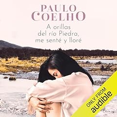 A Orillas del río Piedra me senté y lloré [By the River Piedra I Sat Down and Wept] Audiobook By Paulo Coelho cover art