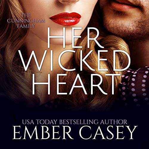 Her Wicked Heart: The Cunningham Family, Book 3 Audiobook By Ember Casey cover art