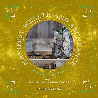 Manifest Wealth and Abundance While Sleeping with Subliminal Affirmations Audiolibro Por Sasha Matcha arte de portada