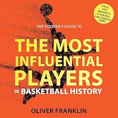 The Hooper's Guide to the Most Influential Players in Basketball History cover art