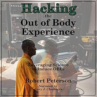 Hacking the Out of Body Experience Audiobook By Robert Peterson cover art