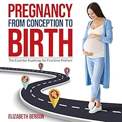 Pregnancy from Conception to Birth cover art